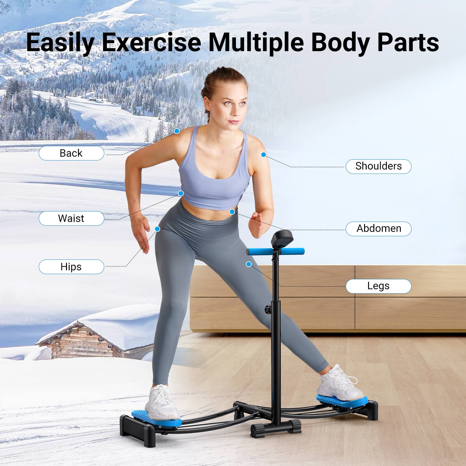Easily Exercise Multiple Body Parts

- Back
- Waist
- Hips
- Shoulders
- Abdomen
- Legs