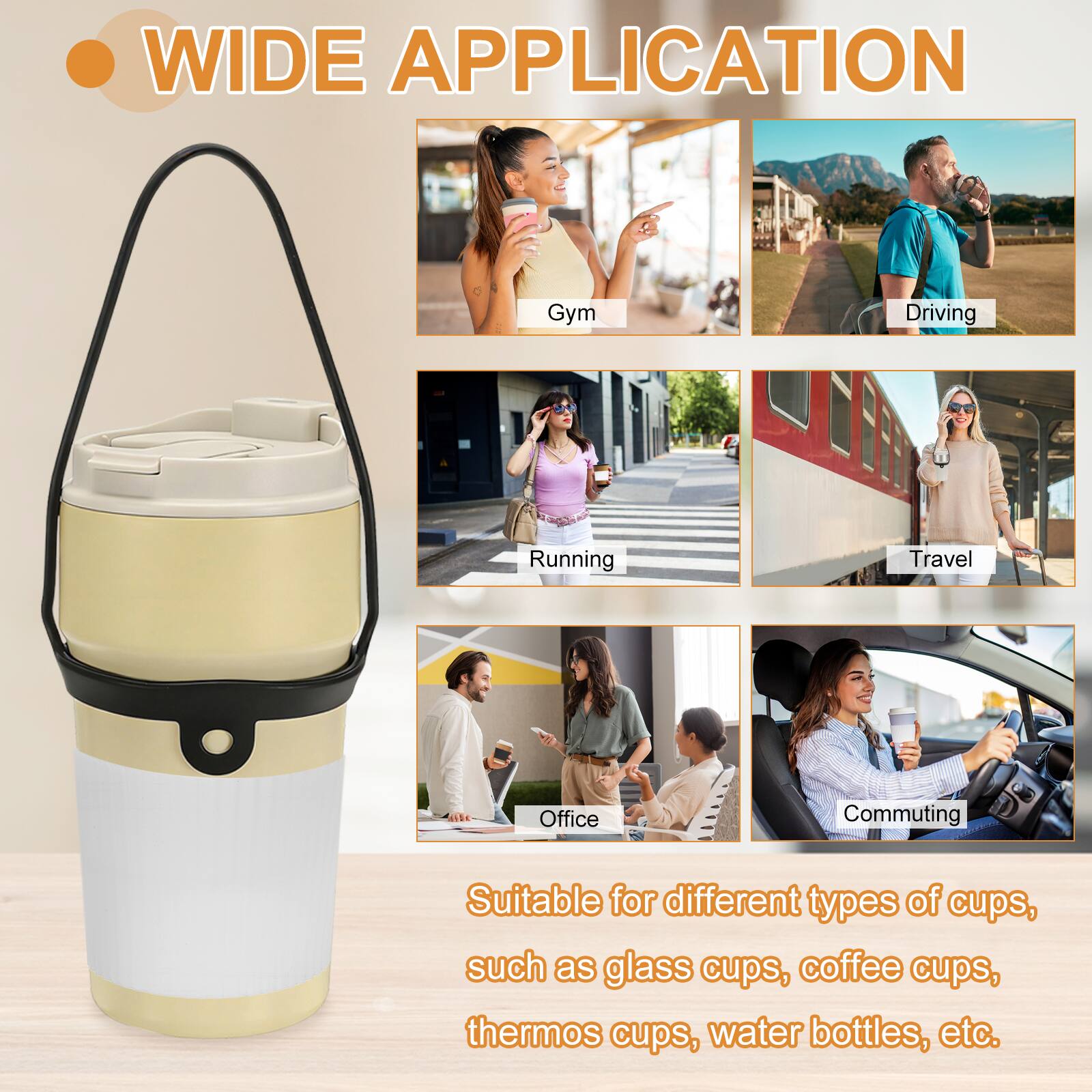 WIDE APPLICATION

Gym  
Driving  
Running  
Travel  
Office  
Commuting  

Suitable for different types of cups, such as glass cups, coffee cups, thermos cups, water bottles, etc.