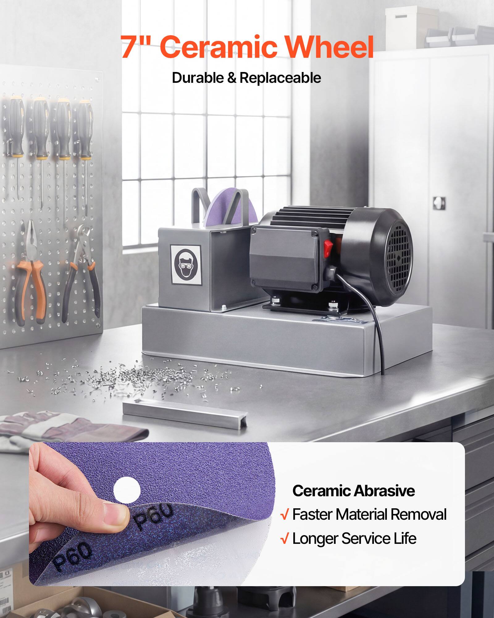 7" Ceramic Wheel  
Durable & Replaceable  

Ceramic Abrasive  
- Faster Material Removal  
- Longer Service Life