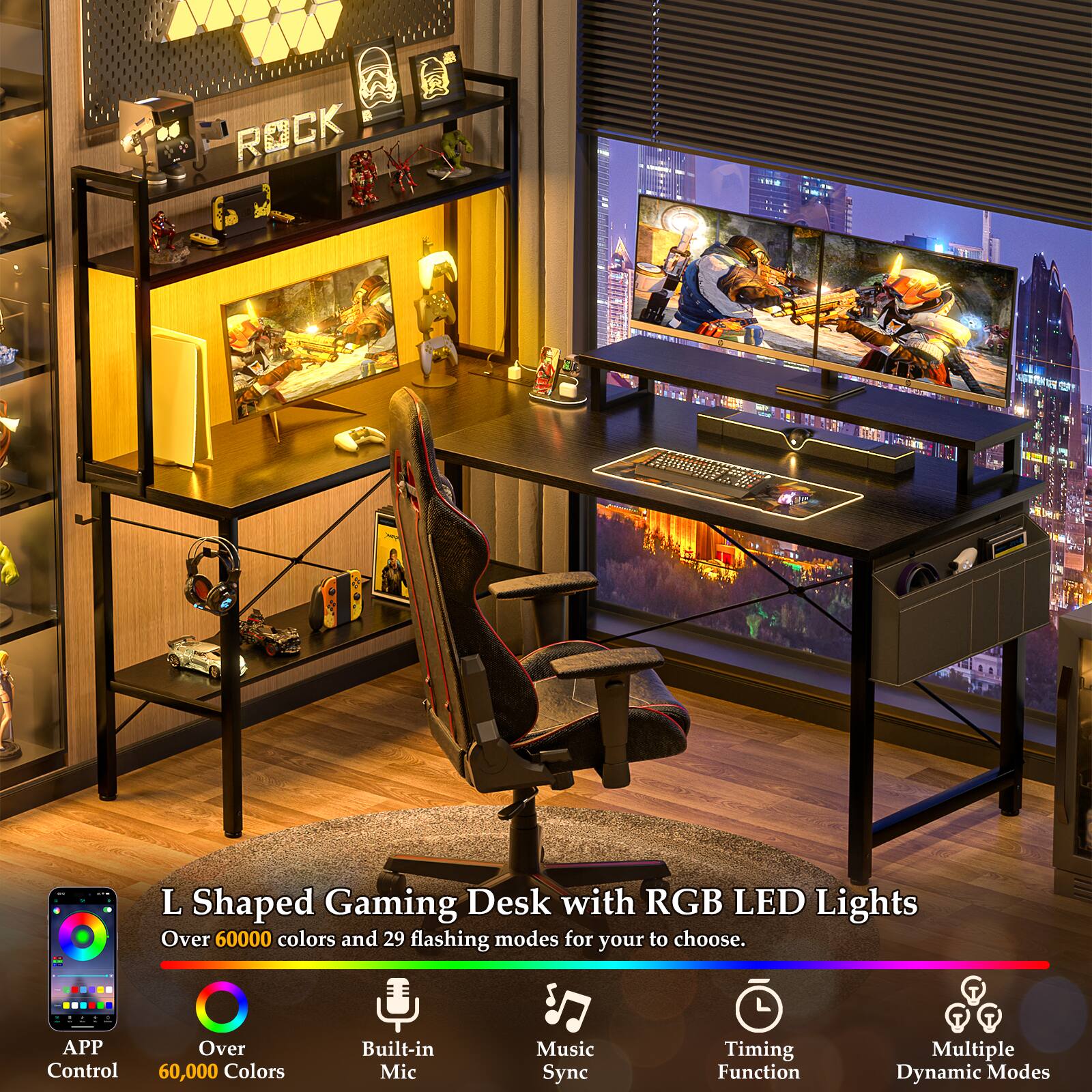 ROCK L Shaped Gaming Desk with RGB LED Lights Over 60,000 colors and 29 flashing modes for you to choose.  
APP Control Over 60,000 Colors Built-in Mic Music Sync Timing Function Multiple Dynamic Modes