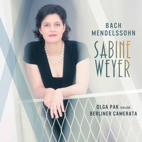 BACH  
MENDELSSOHN  
SABINE WEYER  

OLGA PAK VIOLINE  
BERLINER CAMERATA