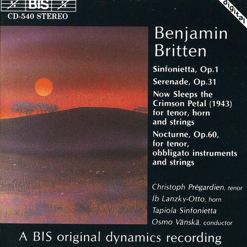 BIS CD-540 STEREO

Benjamin Britten

Sinfonietta, Op.1  
Serenade, Op.31  
Now Sleeps the Crimson Petal (1943) for tenor, horn and strings  
Nocturne, Op.60, for tenor, obbligato instruments and strings

Christoph Prégardien, tenor  
lb Lanzky-Otto, horn  
Tapiola Sinfonietta  
Osmo Vänskä, conductor

A BIS original dynamics recording