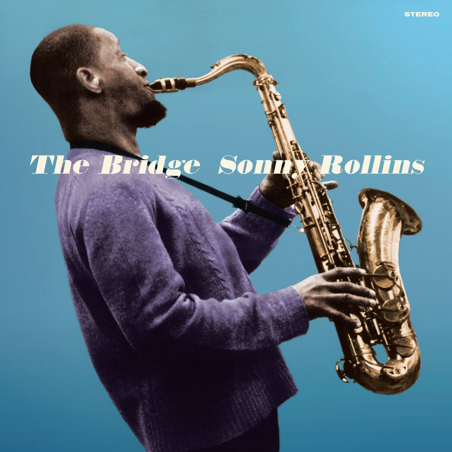 The Bridge  
Sonny Rollins  

STEREO