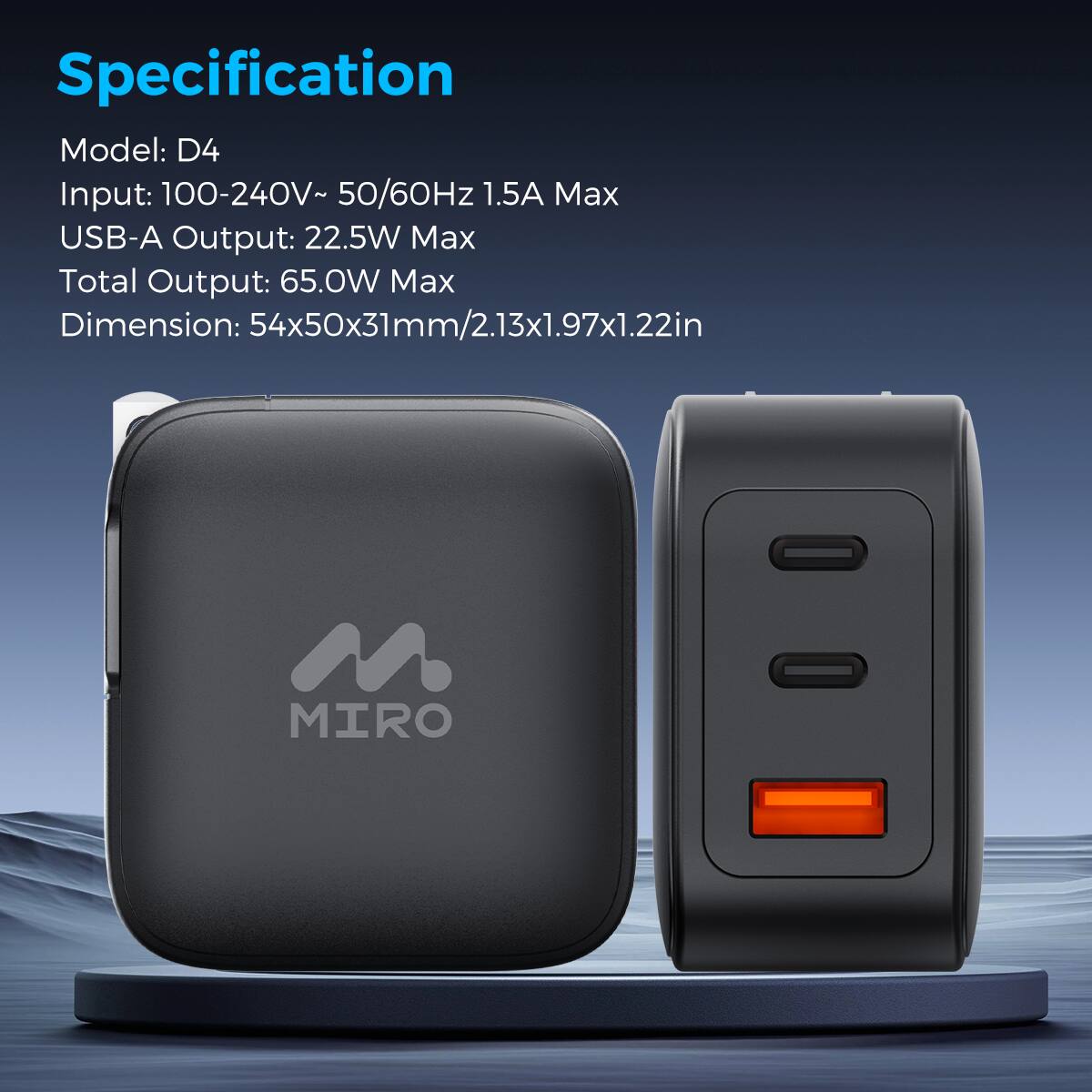 Specification
Model: D4
Input: 100-240V~ 50/60Hz 1.5A Max
USB-A Output: 22.5W Max
Total Output: 65.0W Max
Dimension: 54x50x31mm/2.13x1.97x1.22in
MIRO