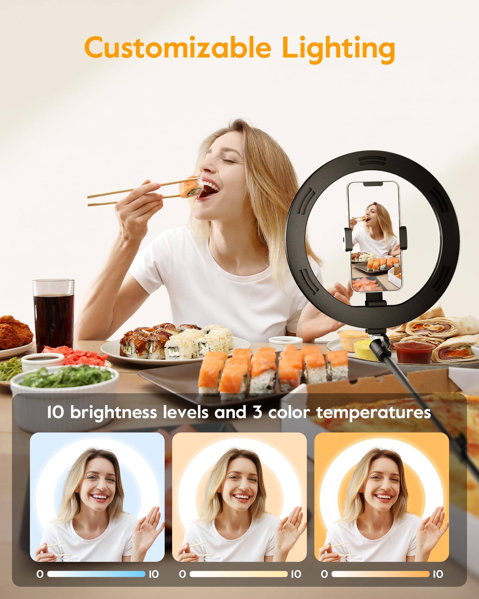 Customizable Lighting

10 brightness levels and 3 color temperatures