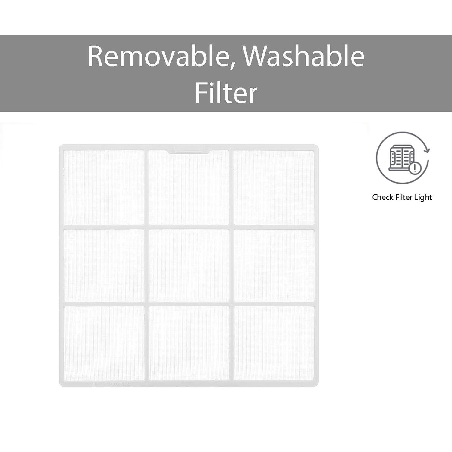 Removable, Washable Filter
Check Filter Light