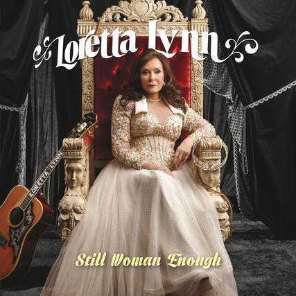 Loretta Lynn
Still Woman Enough