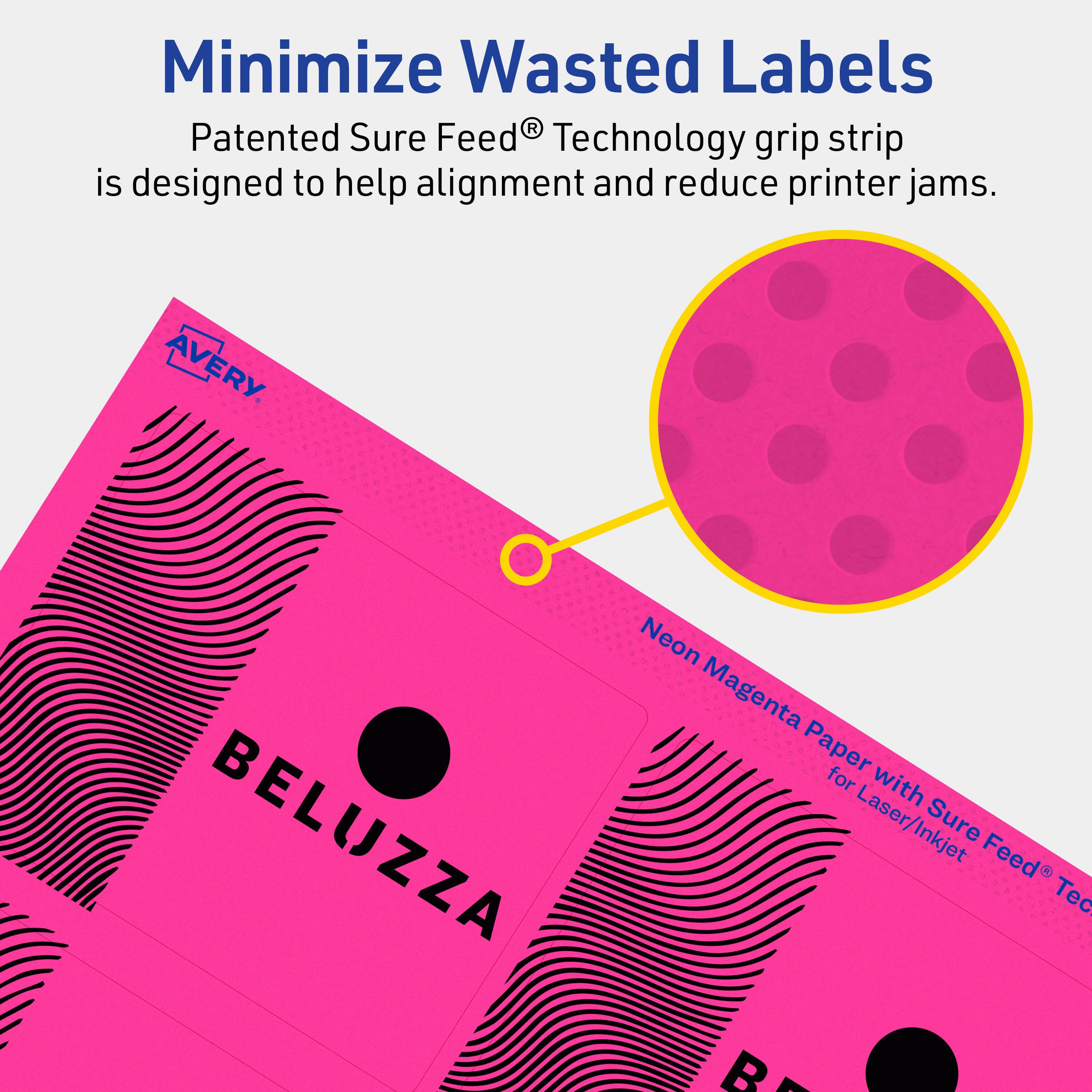 Minimize Wasted Labels

Patented Sure Feed® Technology grip strip is designed to help alignment and reduce printer jams.

AVERY
BELUZZA Neon Magenta Paper for Laser/Inkjet Sure Feed® Technology