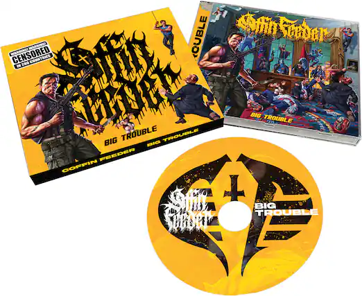 CENSORED IN 266 COUNTRIES
BIG TROUBLE
COFFIN FEEDER
BIG TROUBLE
BIG TROUBLE