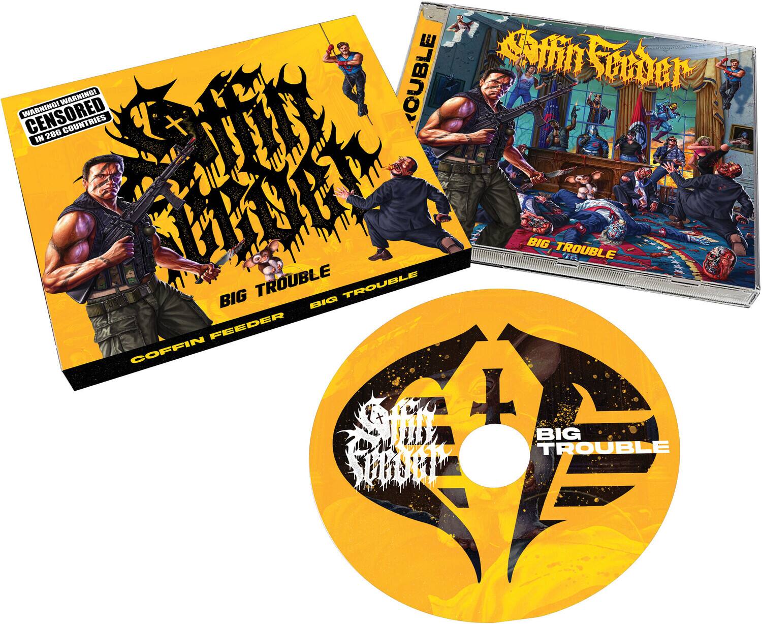 CENSORED IN 266 COUNTRIES

BIG TROUBLE

COFFIN FEEDER

BIG TROUBLE

BIG TROUBLE