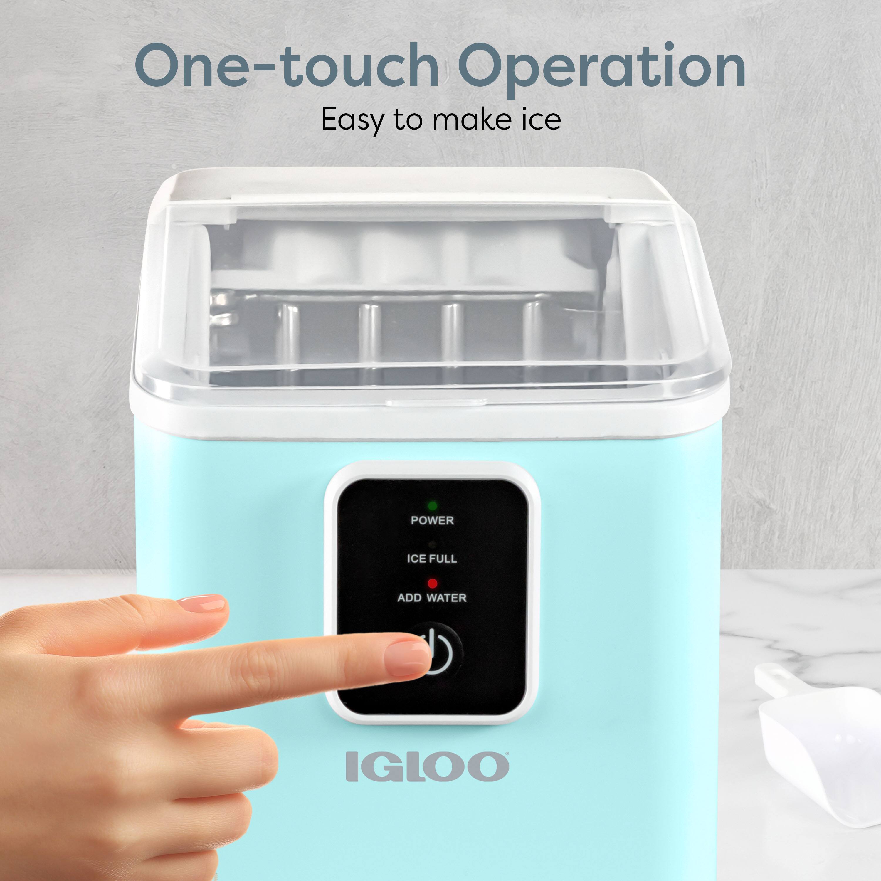 One-touch Operation  
Easy to make ice  

POWER  
ICE FULL  
ADD WATER  

IGLOO