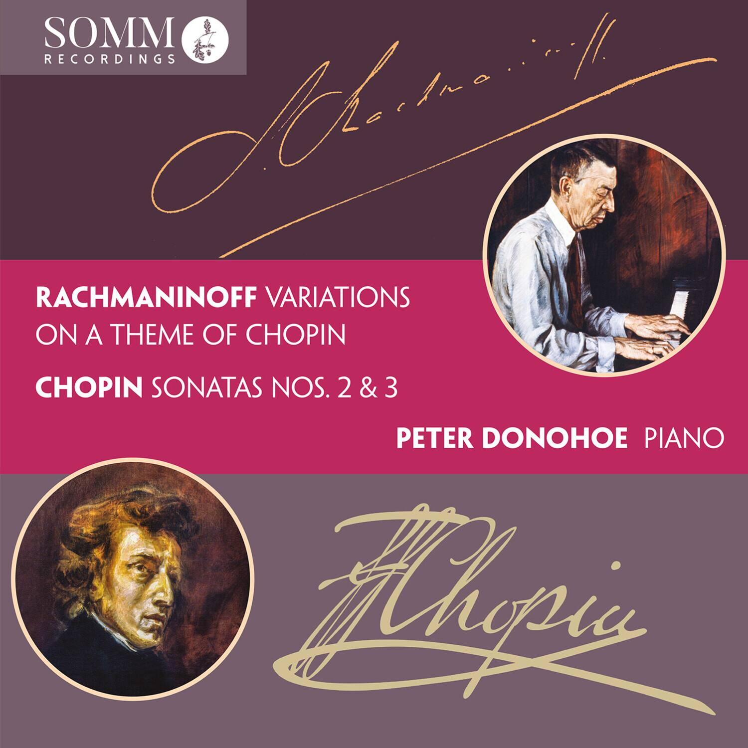 SOMM RECORDINGS

RACHMANINOFF VARIATIONS ON A THEME OF CHOPIN  
CHOPIN SONATAS NOS. 2 & 3  

PETER DONOHOE PIANO