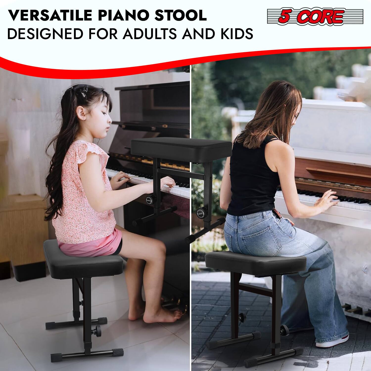 VERSATILE PIANO STOOL  
DESIGNED FOR ADULTS AND KIDS  

5 CORE