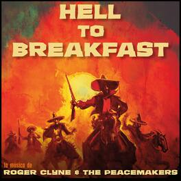 Roger Clyne & Peacemakers - Hell To Breakfast - VINYL LP