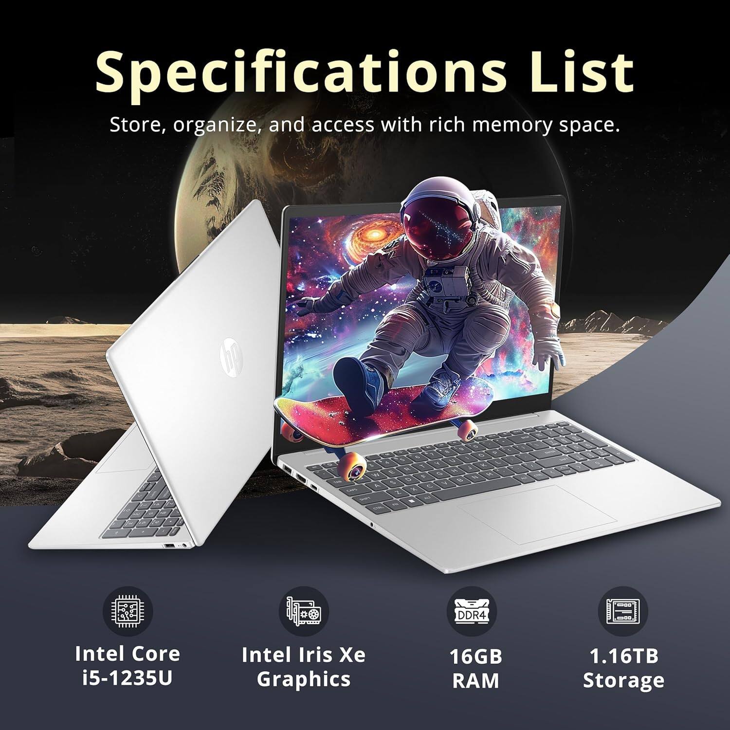 Specifications List - Store, organize, and access with rich memory space. - Intel Core i5-1235U - Intel Iris Xe Graphics - 16GB RAM - 1.16TB Storage