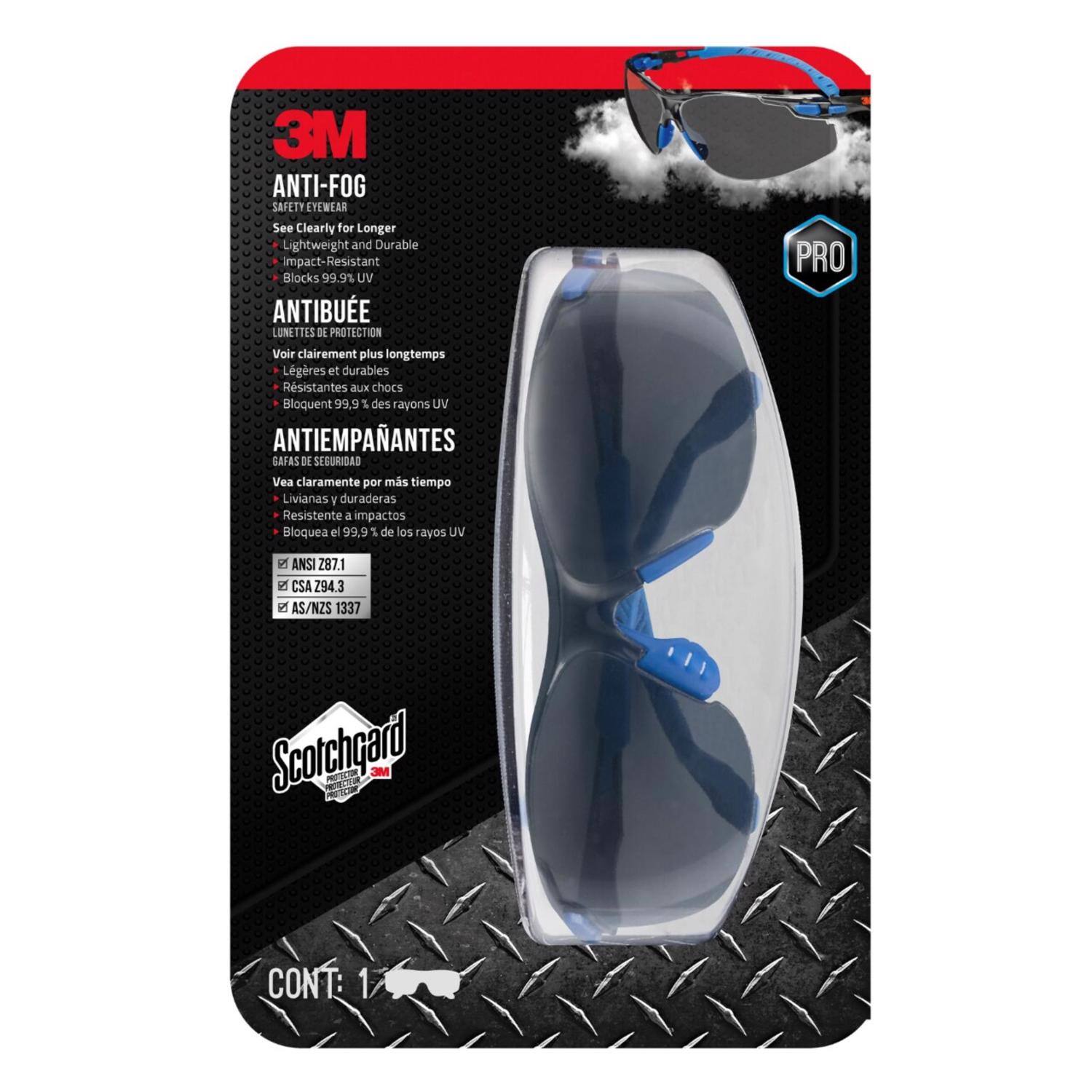 3M ANTI-FOG SAFETY EYEWEAR  
See Clearly for Longer  
Lightweight and Durable  
Impact-Resistant  
Blocks 99.9% UV  

ANTI-FOG  
SAFETY EYEWEAR  
See Clearly for Longer  
Lightweight and Durable  
Impact-Resistant  
Blocks 99.9% UV  

ANTI-FOG  
SAFETY EYEWEAR  
See Clearly for Longer  
Lightweight and Durable  
Impact-Resistant  
Blocks 99.9% UV  

ANSI Z87.1  
CSA Z94.3  
AS/NZS 1337  

Scotchgard  
3M  

CONT: 1