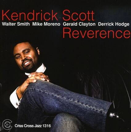 Kendrick Scott
Walter Smith Mike Moreno Gerald Clayton Derrick Hodge
Reverence
C Criss Cross Jazz 1316