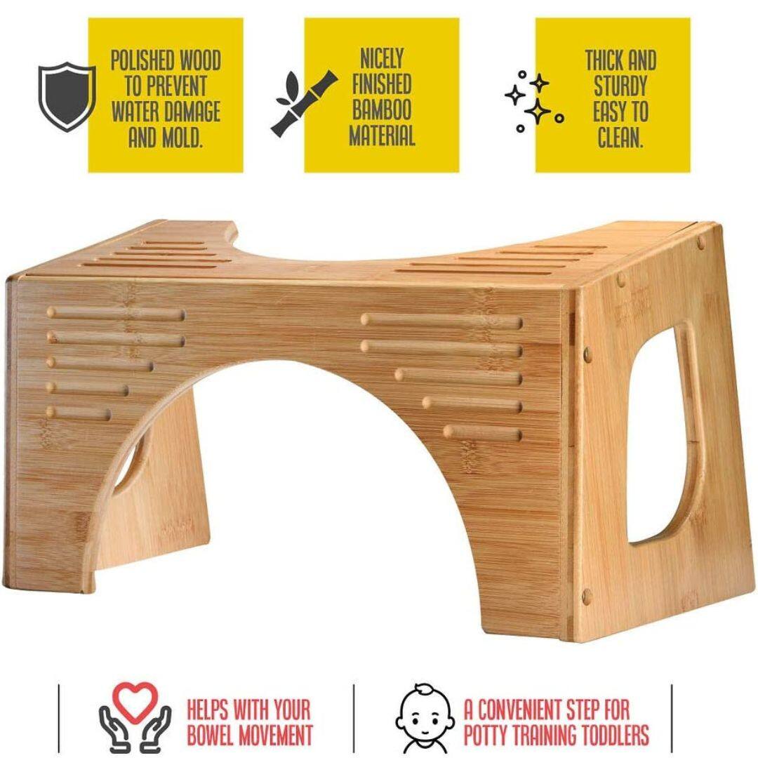 - POLISHED WOOD TO PREVENT WATER DAMAGE AND MOLD.
- NICELY FINISHED BAMBOO MATERIAL
- THICK AND STURDY EASY TO CLEAN.
- HELPS WITH YOUR BOWEL MOVEMENT
- A CONVENIENT STEP FOR POTTY TRAINING TODDLERS