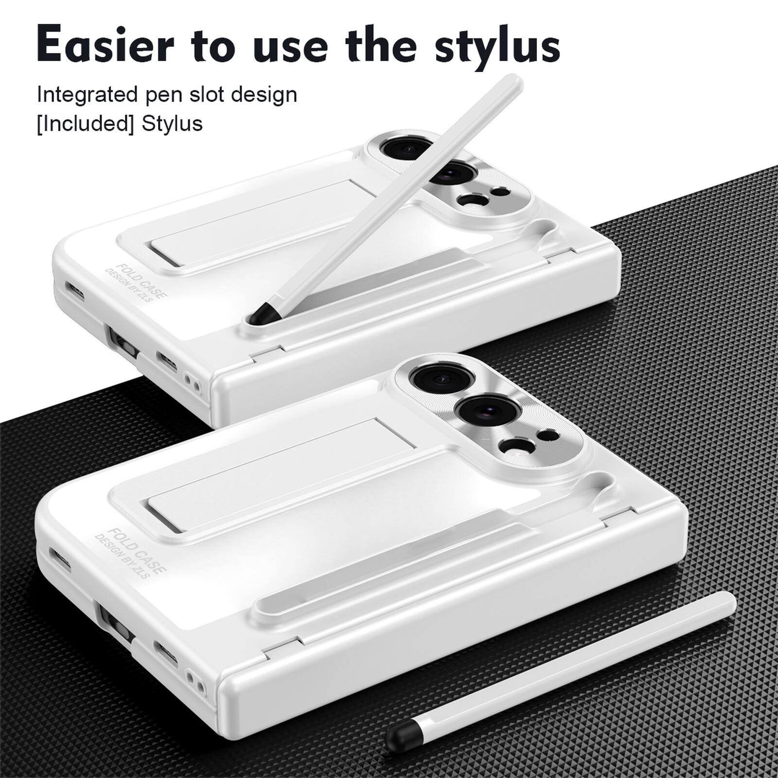 Easier to use the stylus  
Integrated pen slot design  
[Included] Stylus  
DESIGN FOLD BY CASE ZLS  
DESIGN FOLD BY CASE ZLS