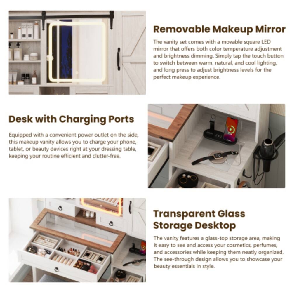 Removable Makeup Mirror  
The vanity set comes with a movable square LED mirror that offers both color temperature adjustment and brightness dimming. Simply tap the touch button to switch between warm, natural, and cool lighting, and long press to adjust brightness levels for the perfect makeup experience.

Desk with Charging Ports  
Equipped with a convenient power outlet on the side, this makeup vanity allows you to charge your phone, tablet, or beauty devices right at your dressing table, keeping your routine efficient and clutter-free.

Transparent Glass Storage Desktop  
The vanity features a glass-top storage area, making it easy to see and access your cosmetics, perfumes, and accessories while keeping them neatly organized. The see-through design allows you to showcase your beauty essentials in style.
