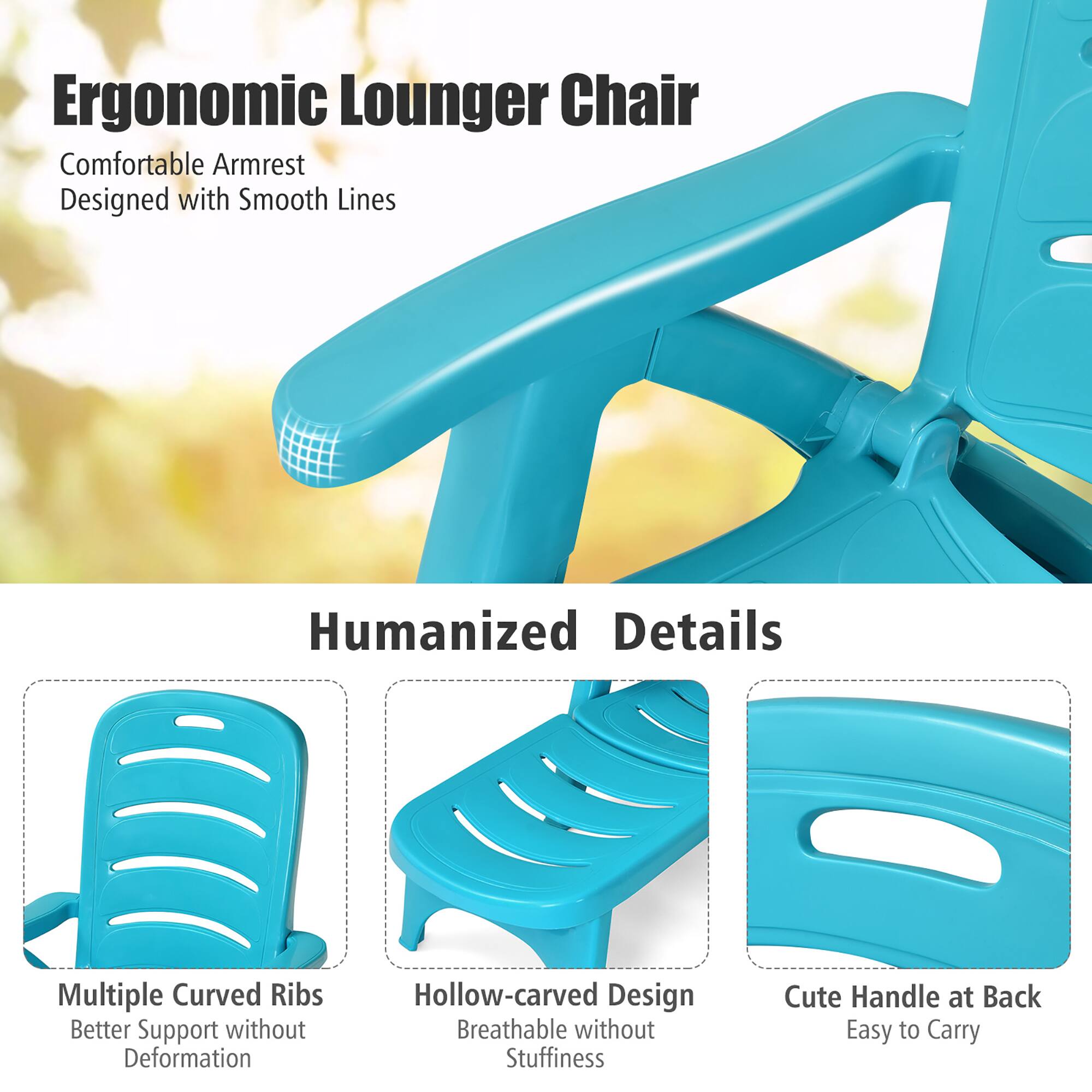 Ergonomic Lounger Chair

Humanized Details

Multiple Curved Ribs
Better Support without Deformation

Hollow-carved Design
Breathable without Stuffiness

Cute Handle at Back
Easy to Carry