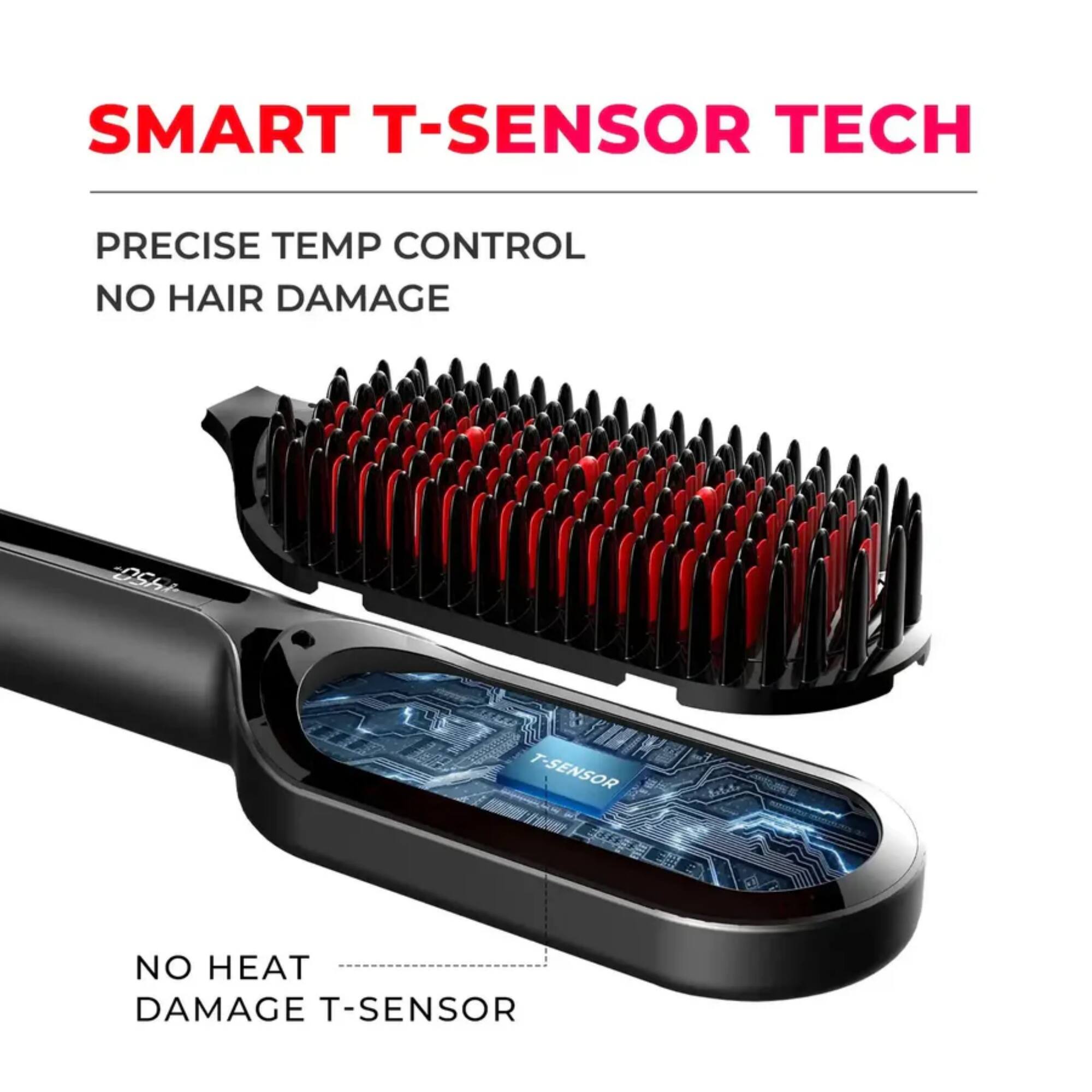 SMART T-SENSOR TECH  
PRECISE TEMP CONTROL  
NO HAIR DAMAGE  

NO HEAT DAMAGE T-SENSOR