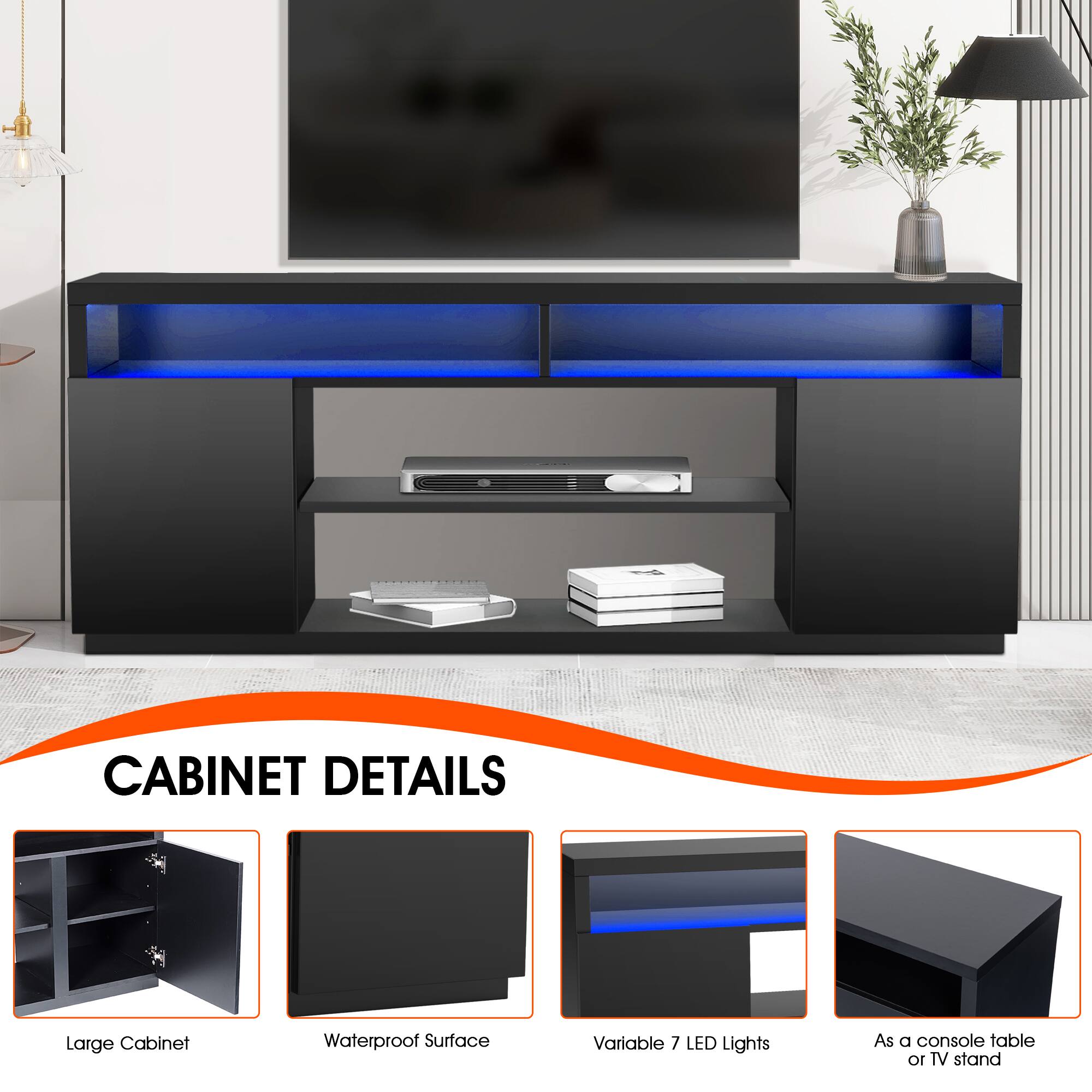 CABINET DETAILS

- Large Cabinet
- Waterproof Surface
- Variable 7 LED Lights
- As a console table or TV stand