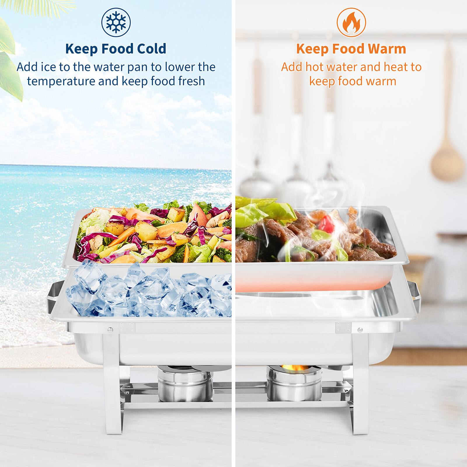 Keep Food Cold  
Add ice to the water pan to lower the temperature and keep food fresh  

Keep Food Warm  
Add hot water and heat to keep food warm