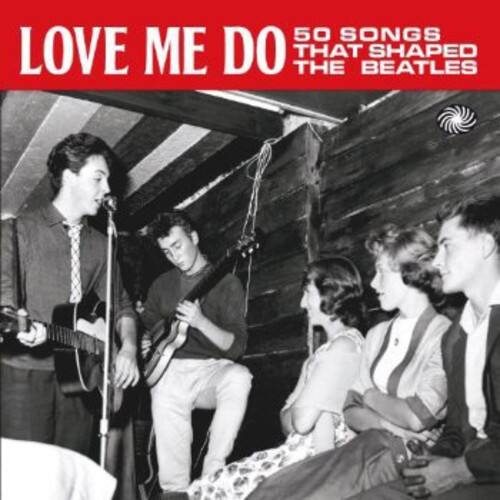 Various Artists - Love Me Do: 50 Songs That Shaped the Beatles   - COMPACT DISCS [CD]