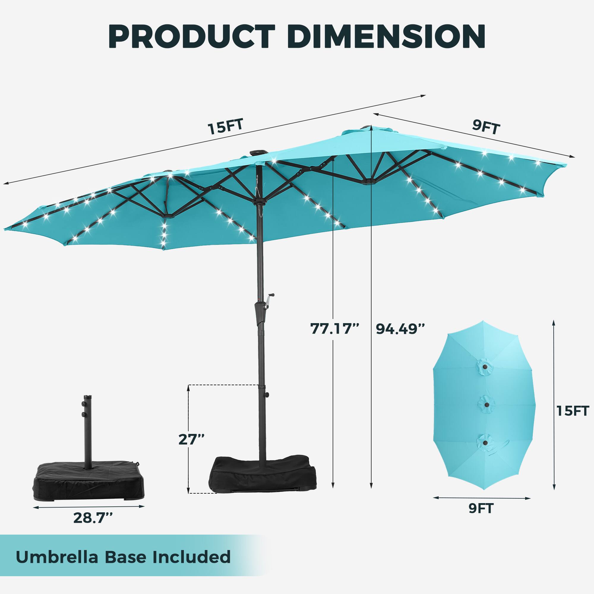 PRODUCT DIMENSION

15FT 9FT

77.17" 94.49" 15FT 27" 28.7" 9FT

Umbrella Base Included