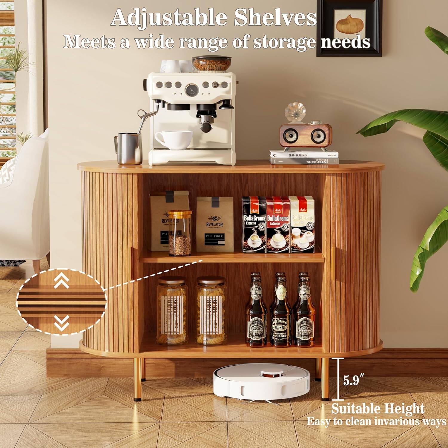 Adjustable Shelves  
Meets a wide range of storage needs  

Suitable Height  
Easy to clean in various ways  

5.9"