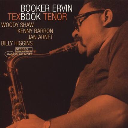 BOOKER ERVIN
TEXBOOK TENOR
WOODY SHAW
KENNY BARRON
JAN ARNET
BILLY HIGGINS
STEREO
11439
BLUE NOTE