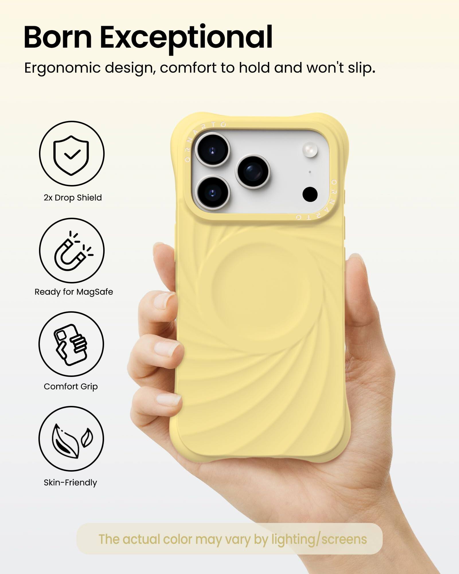 Born Exceptional  
Ergonomic design, comfort to hold and won't slip.

- 2x Drop Shield
- Ready for MagSafe
- Comfort Grip
- Skin-Friendly

The actual color may vary by lighting/screens