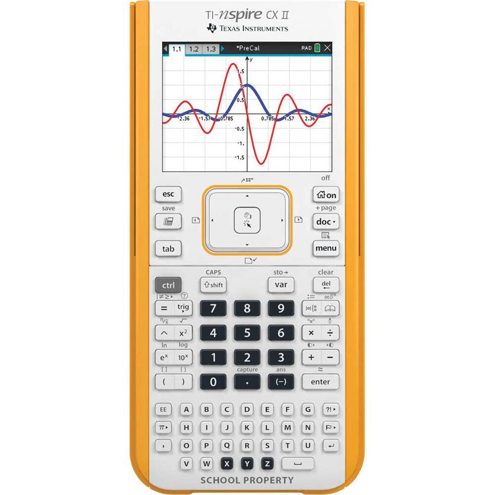 TI-nspire CX II
Texas Instruments
PreCal
RAD
1.1 1.2 1.3
0.5 2.0 2.36
1.5702785 0.78% 1.57 2.36
esc save + page doc tab menu
ctrl S% 7 = trig MG A x2 In log ex 10* D n I ) CAPS shift 7 4 1 0 8 5 2 capture sto var 9 6 3 ans (-) clear del o0B
off on
K -0.5 -1. -1.5 22
SCHOOL PROPERTY