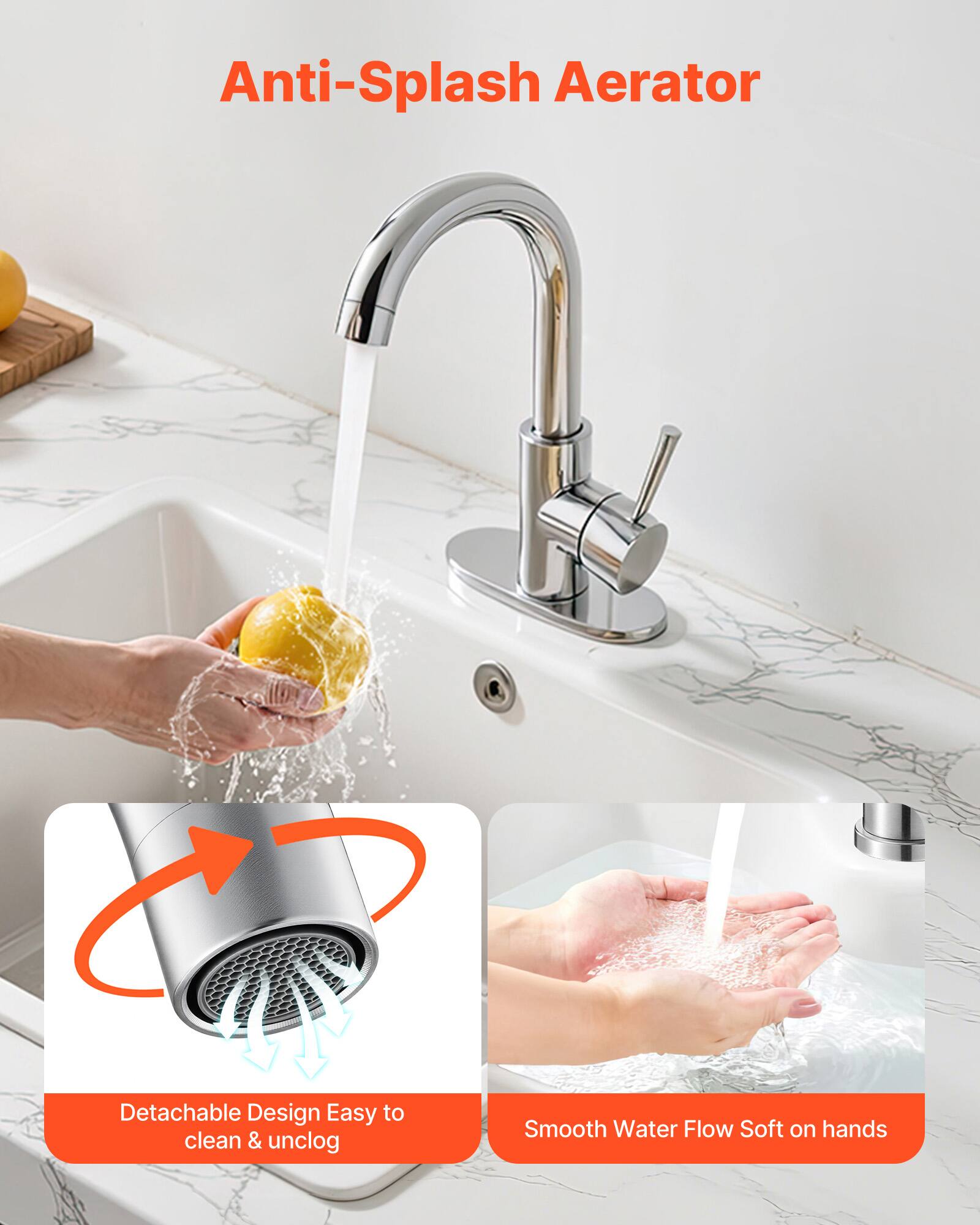 Anti-Splash Aerator

- Detachable Design Easy to clean & unclog
- Smooth Water Flow Soft on hands