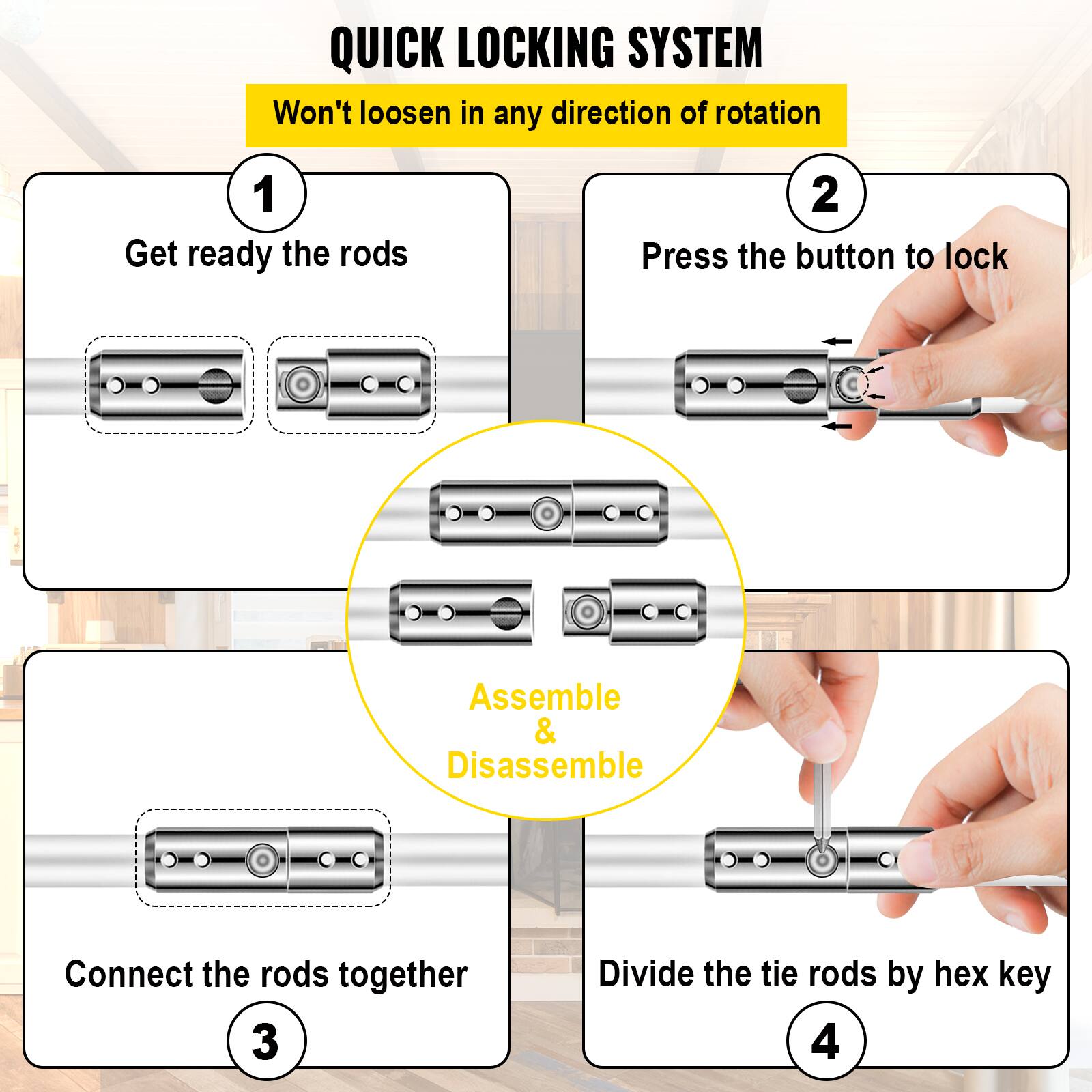 QUICK LOCKING SYSTEM  
Won't loosen in any direction of rotation

1. Get ready the rods
2. Press the button to lock
3. Connect the rods together
4. Divide the tie rods by hex key

Assemble & Disassemble