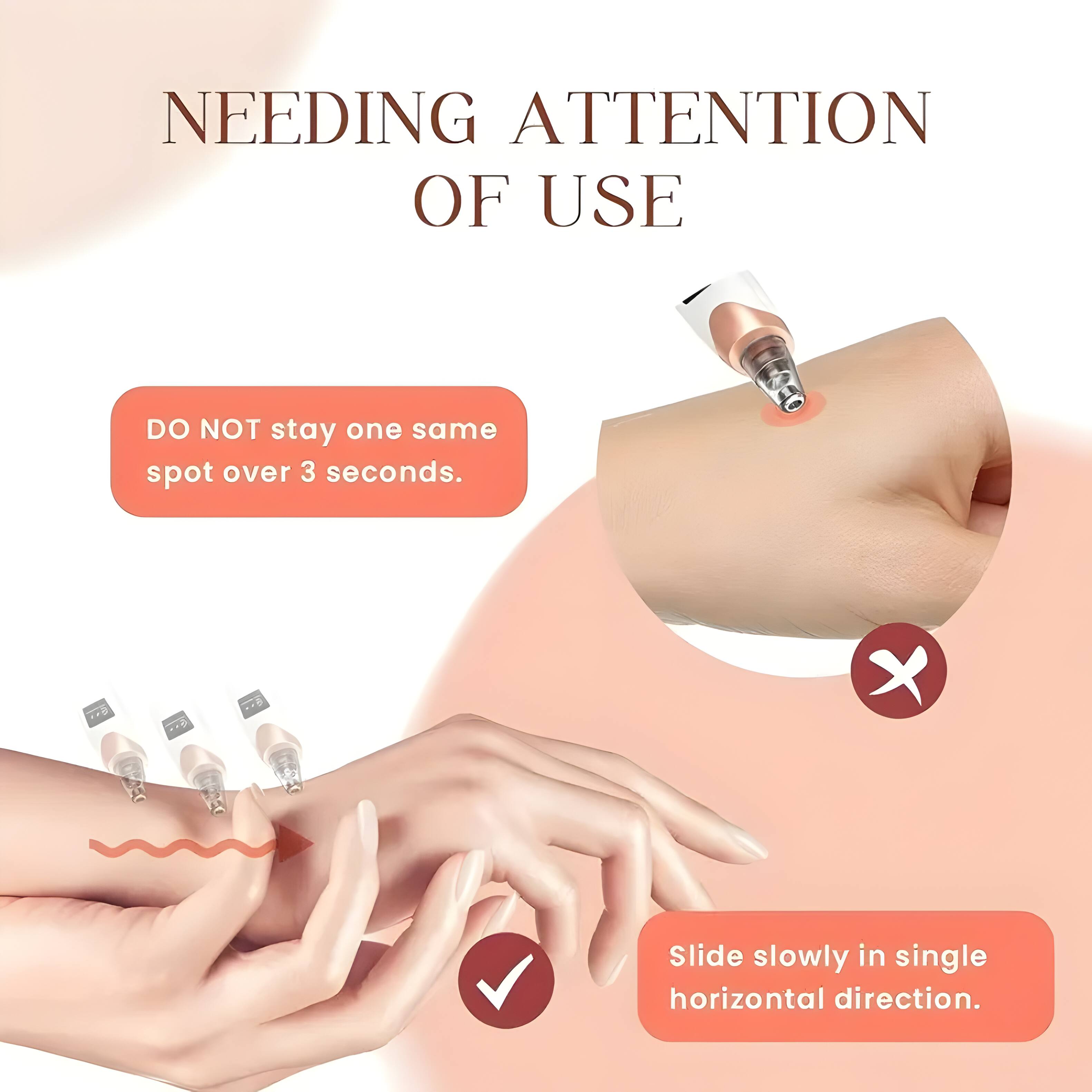 NEEDING ATTENTION OF USE

DO NOT stay one same spot over 3 seconds.

Slide slowly in single horizontal direction.
