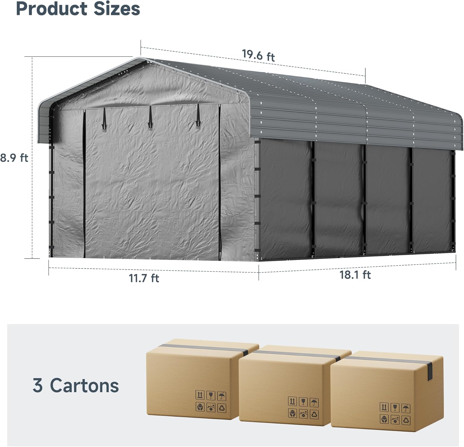 Product Sizes  
19.6 ft  
8.9 ft  
11.7 ft  
18.1 ft  

3 Cartons