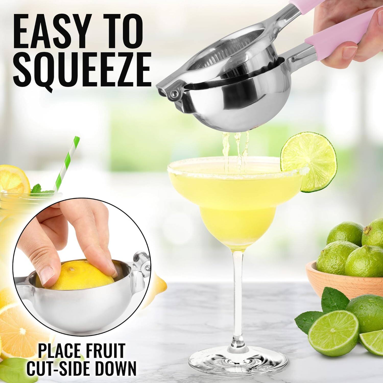 EASY TO SQUEEZE
PLACE FRUIT CUT-SIDE DOWN