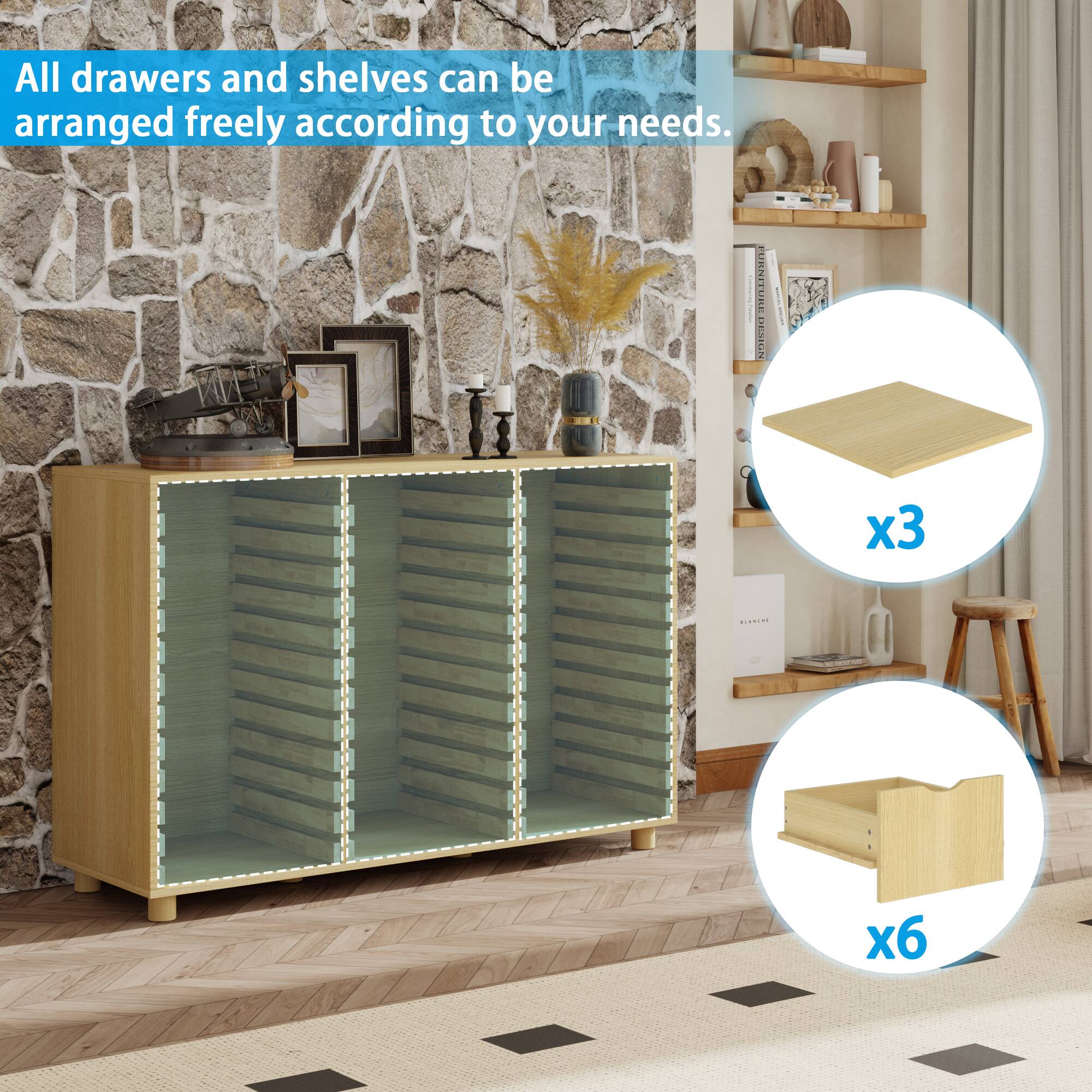 All drawers and shelves can be arranged freely according to your needs. URNITURE TS I J x3 I..N x6