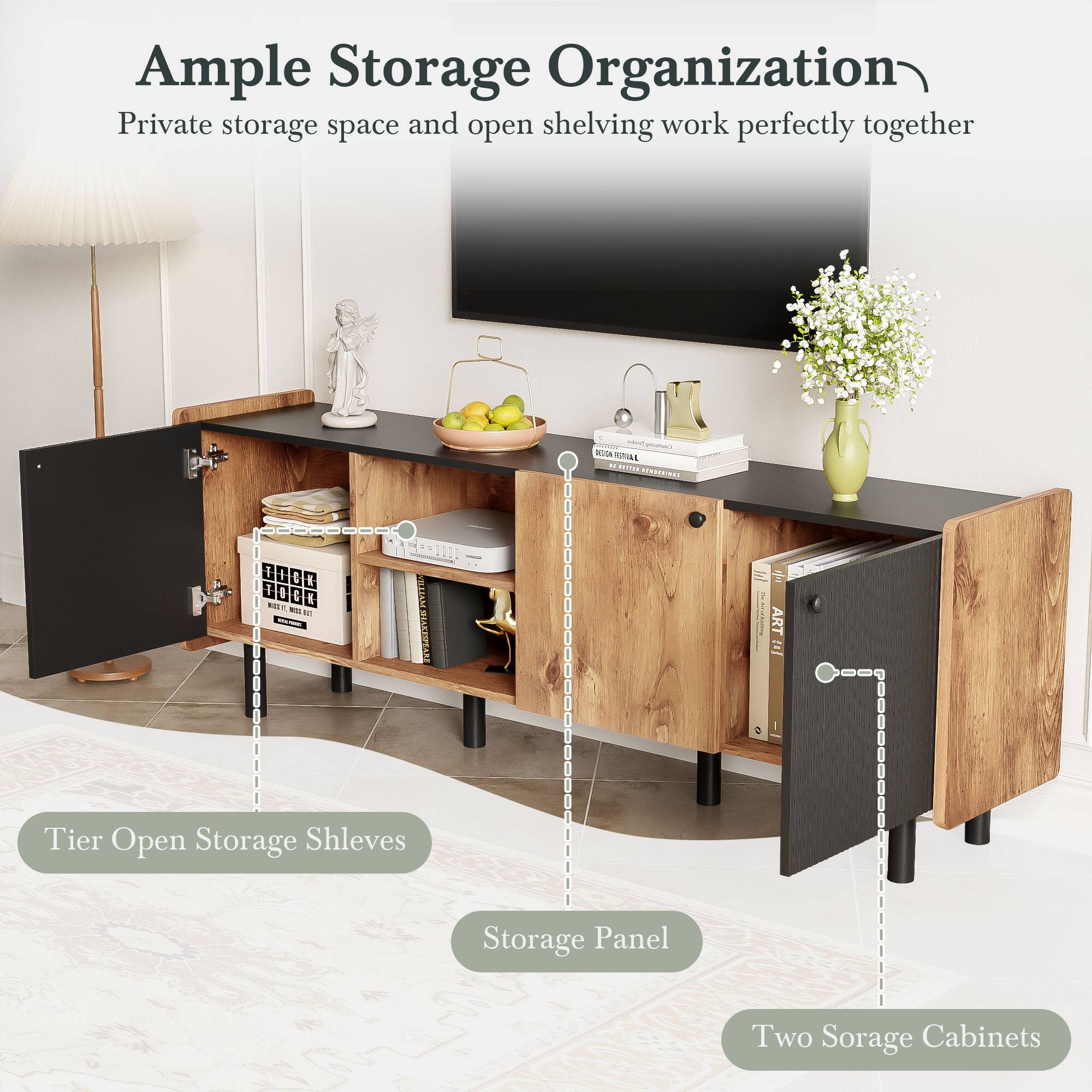 Ample Storage Organization  
Private storage space and open shelving work perfectly together  

Tier Open Storage Shelves  
Storage Panel  
Two Storage Cabinets