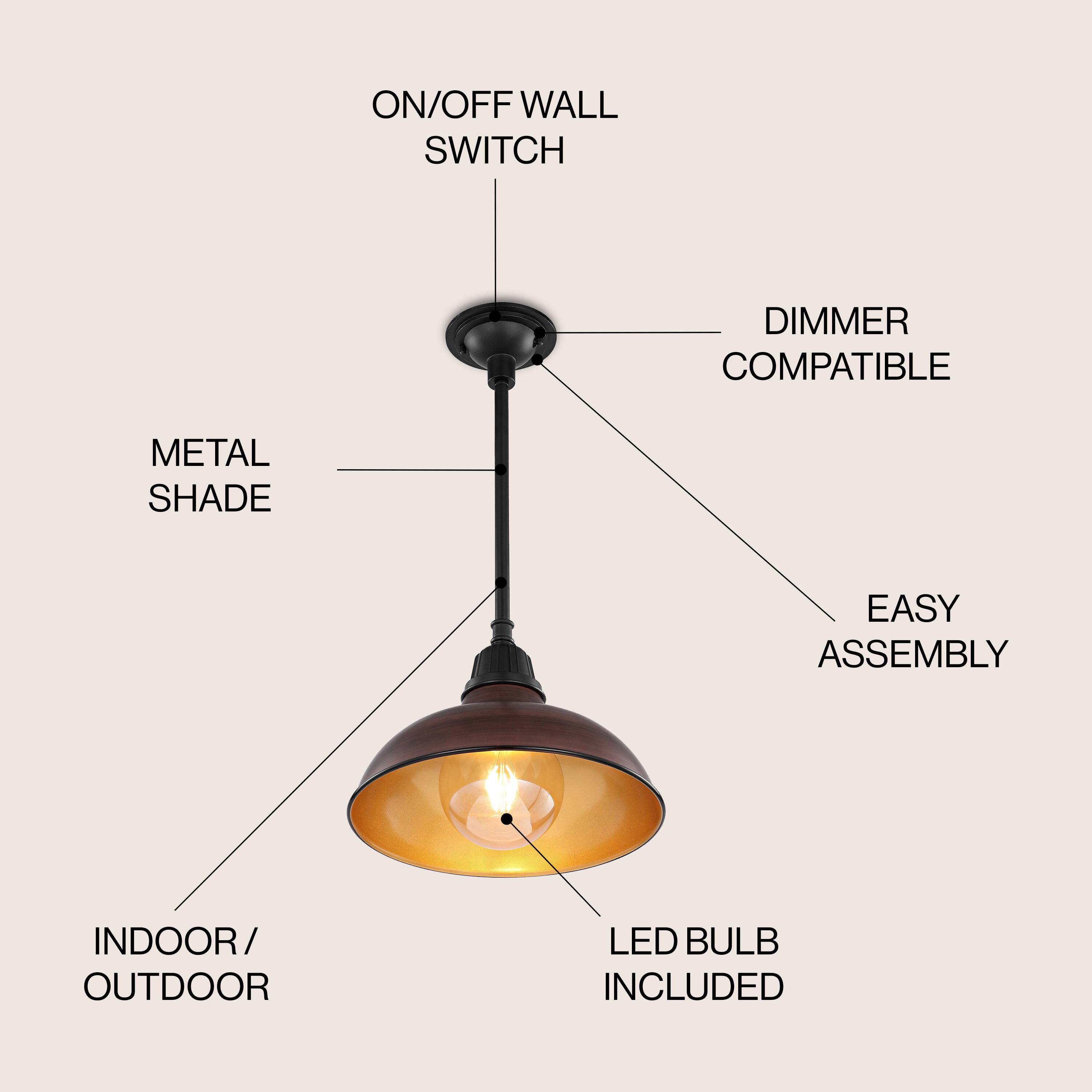 ON/OFF WALL SWITCH  
DIMMER COMPATIBLE  
METAL SHADE  
EASY ASSEMBLY  
INDOOR/OUTDOOR  
LED BULB INCLUDED