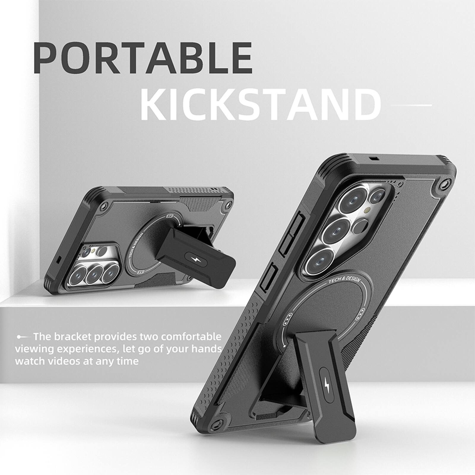 PORTABLE KICKSTAND

The bracket provides two comfortable viewing experiences, let go of your hands watch videos at any time