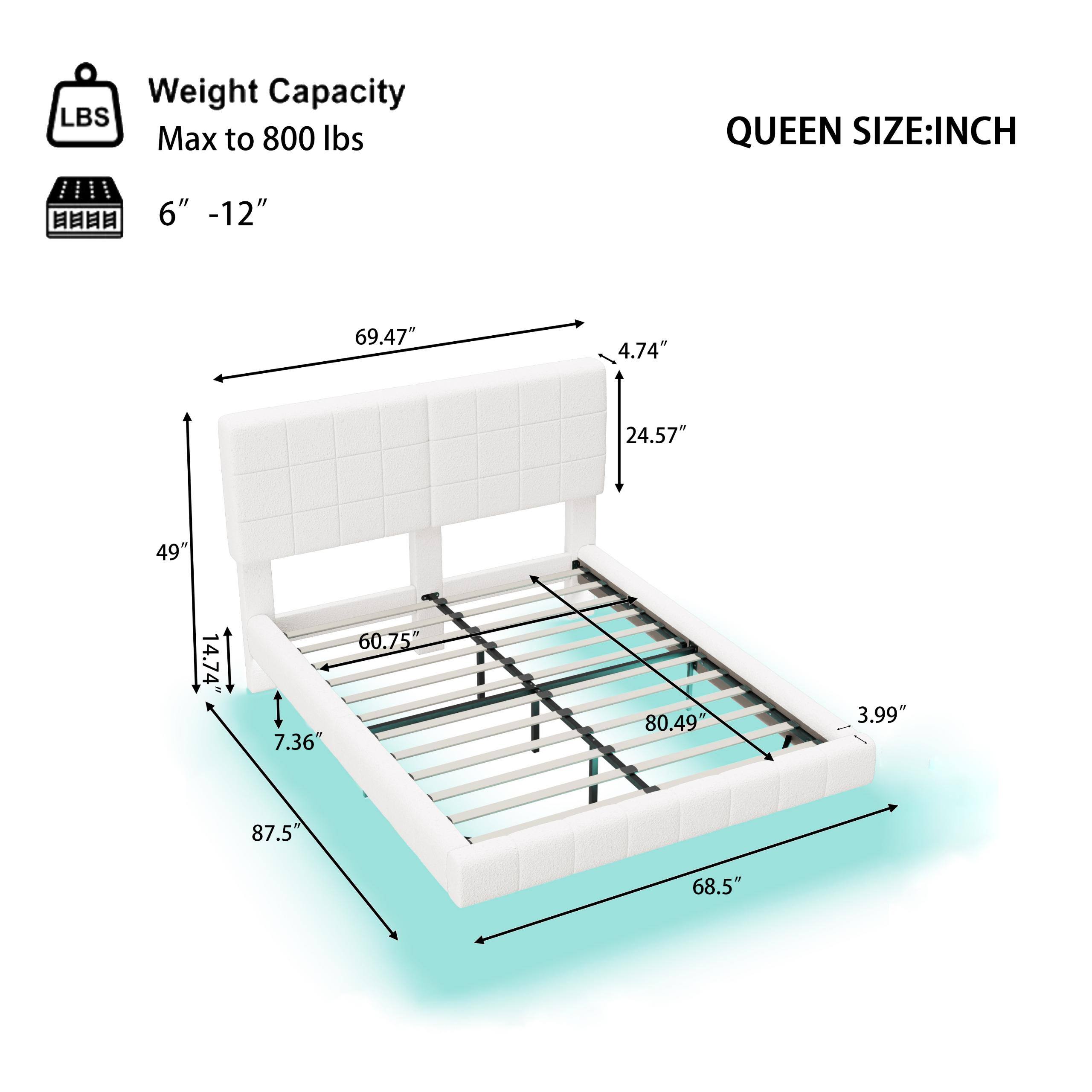 Weight Capacity: Max to 800 lbs  
QUEEN SIZE: INCH  
6" - 12"  
69.47"  
4.74"  
24.57"  
49"  
14.74"  
7.36"  
60.75"  
80.49"  
3.99"  
87.5"  
68.5"