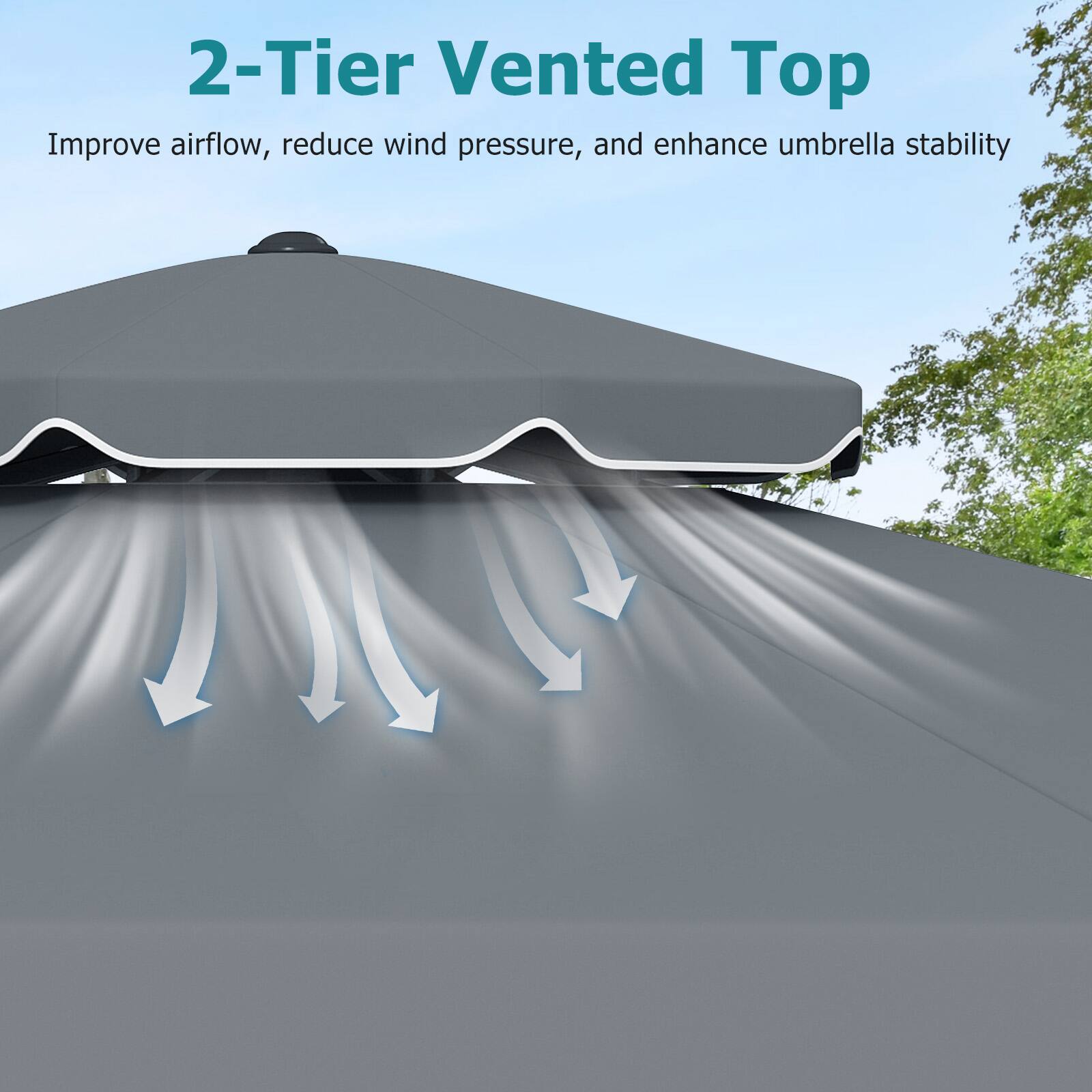 2-Tier Vented Top  
Improve airflow, reduce wind pressure, and enhance umbrella stability