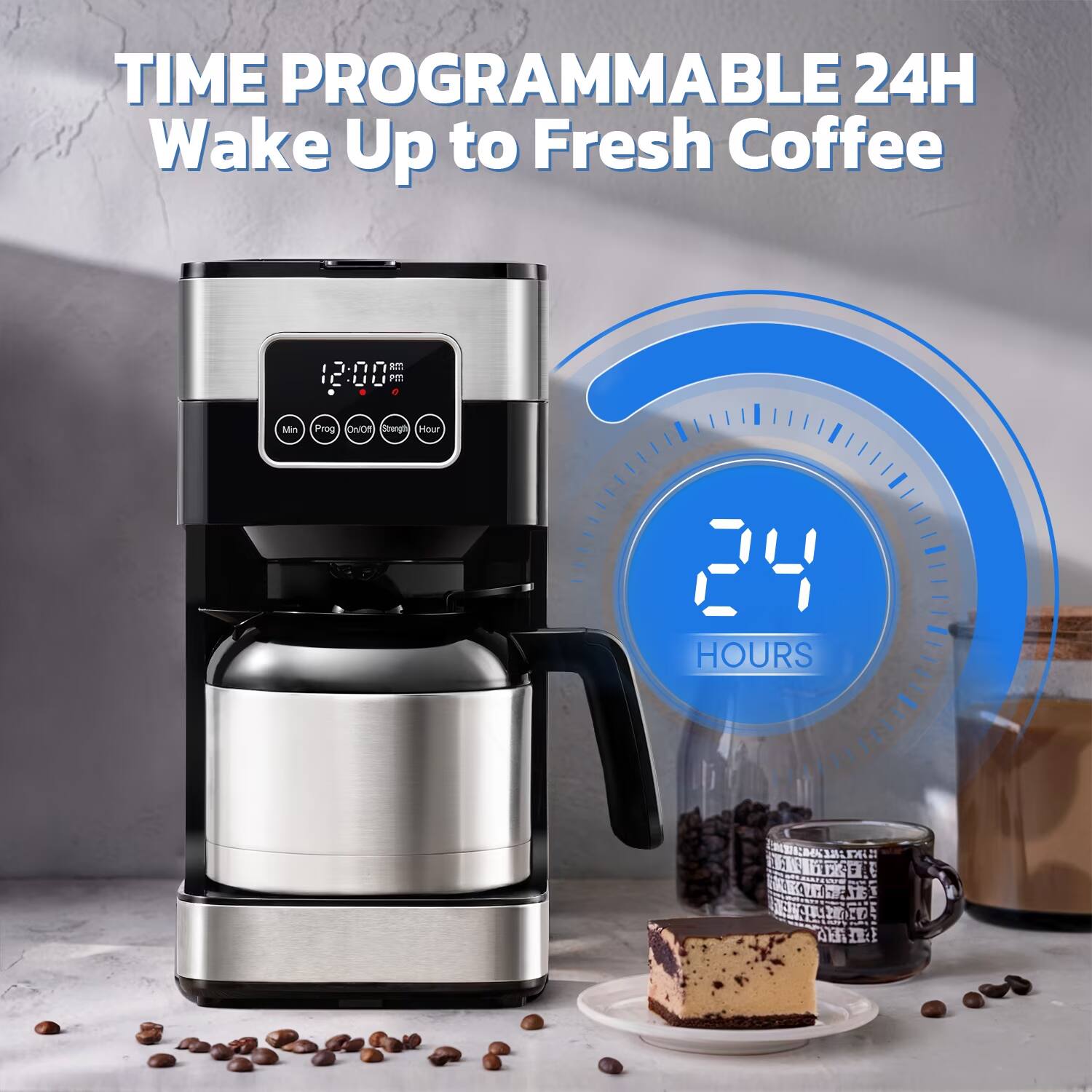 TIME PROGRAMMABLE 24H  
Wake Up to Fresh Coffee  

0.007 20 PM  
Min  
Prog On/Off Strongth Hour  
24 HOURS