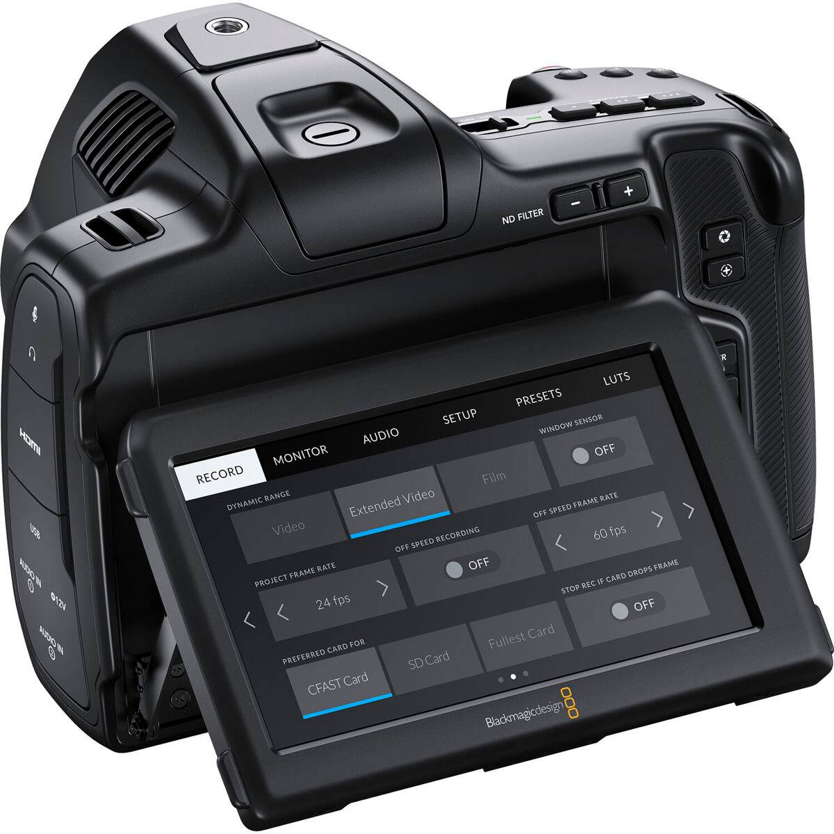 ND FILTER  
$12V  
LUTS PRESETS SETUP WINDOW SENSOR AUDIO MONITOR OFF RECORD Film DYNAMIC RANGE Video FRAME RATE Extended OFF SPEED Video RECORDING 60 fps OFF SPEED FRAME RATE OFF DROPS FRAME PROJECT IF CARD STOP REC 24 fps OFF Fullest Card CARD FOR PREFERRED SD Card CFAST Card Blackmagicdesign