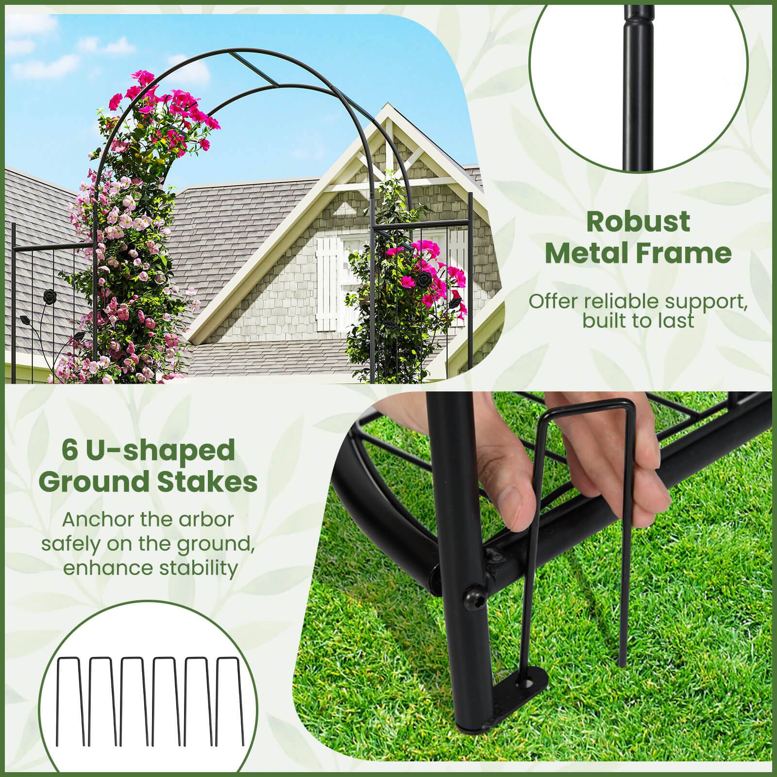 Robust Metal Frame  
Offer reliable support, built to last  

6 U-shaped Ground Stakes  
Anchor the arbor safely on the ground, enhance stability