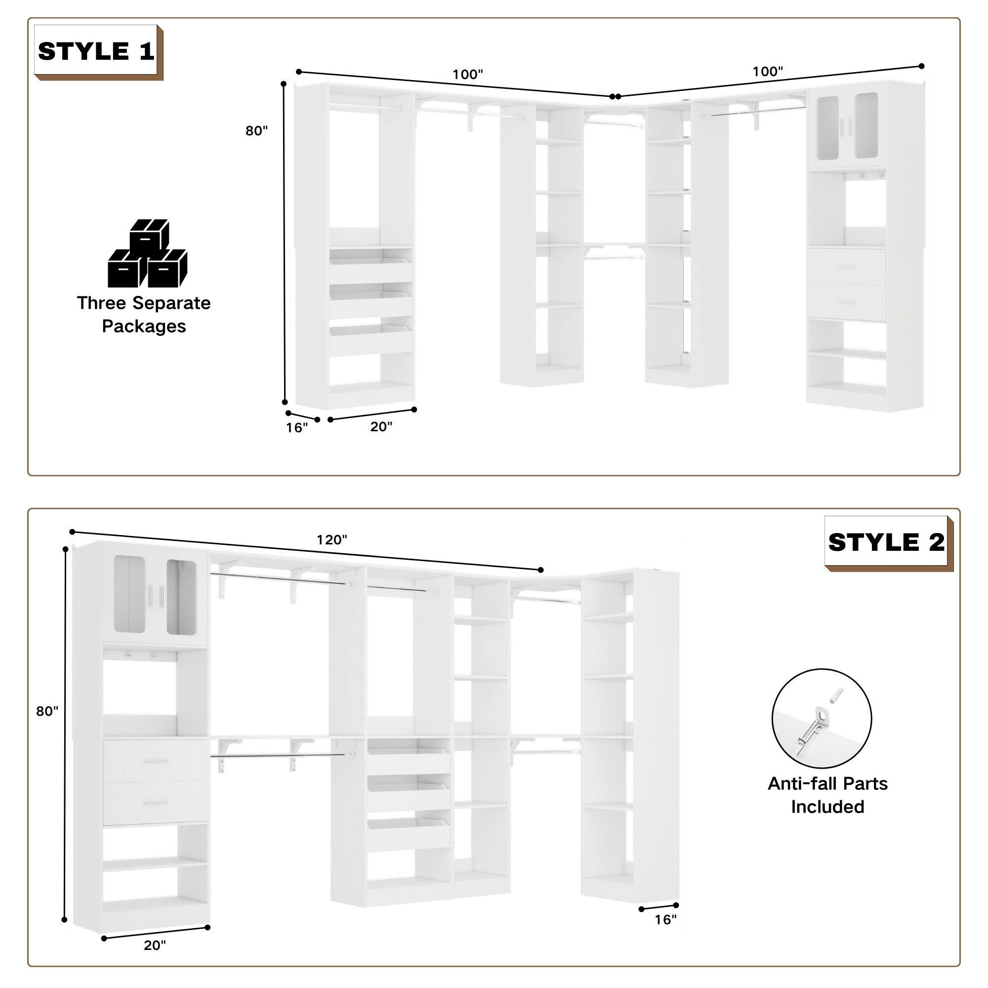 STYLE 1  
100" x 100" x 80"  
Three Separate Packages  
16" x 20" x 120"  

STYLE 2  
80" x 120"  
Anti-fall Parts Included  
16" x 20"