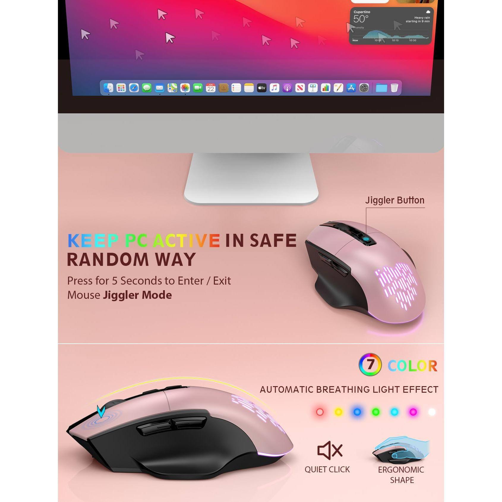 - KEEP PC ACTIVE IN SAFE RANDOM WAY
- Press for 5 Seconds to Enter / Exit Mouse Jiggler Mode
- Jiggler Button
- 7 COLOR AUTOMATIC BREATHING LIGHT EFFECT
- QUIET CLICK
- ERGONOMIC SHAPE
